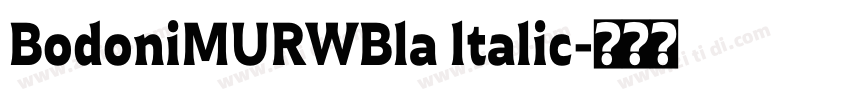 BodoniMURWBla ltalic字体转换